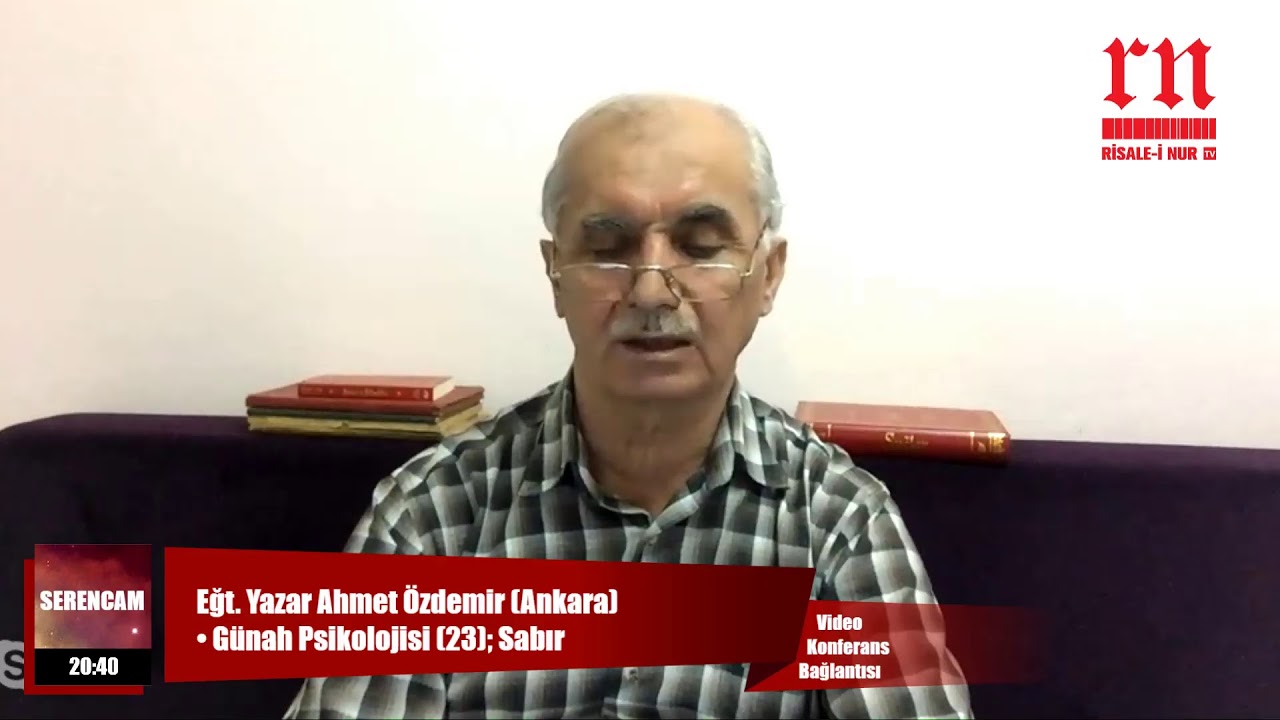 Eğt. Yazar Ahmet Özdemir (Ankara) • Günah Psikolojisi (23); Sabır • Risale-i Nur TV