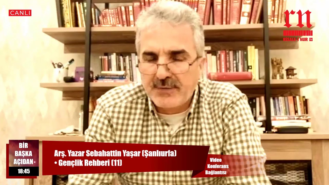 Arş. Yazar Sebahattin Yaşar (Şanlıurfa) • Gençlik Rehberi (11) • Risale-i Nur TV