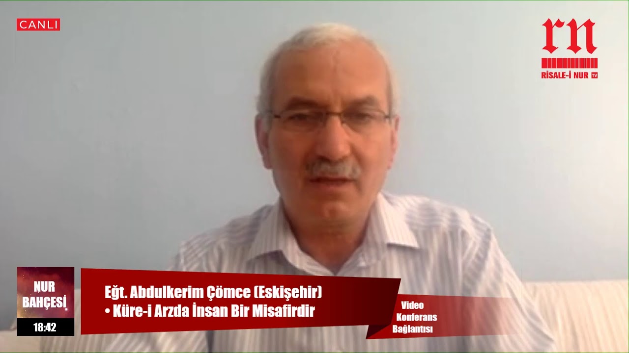 Eğt. Abdulkerim Çömce (Eskişehir) • Küre-i Arzda İnsan Bir Misafirdir • Risale-i Nur TV
