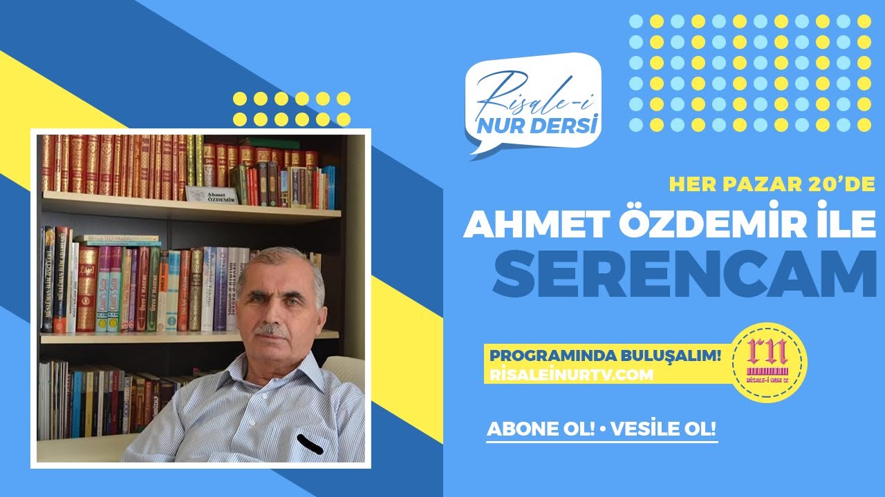 Eğt. Yazar Ahmet Özdemir (Ankara) • Barla Sıddıkları (2); Hulusi Bey (2) • Risale-i Nur TV